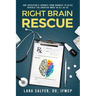 Right Brain Rescue: One physician's journey from burnout to bliss reveals the creative muse in all of us