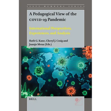 A Pedagogical View of the Covid-19 Pandemic: International Perspectives, Experiences, and Analysis