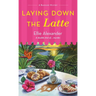 Laying Down the Latte: A Bakeshop Mystery
