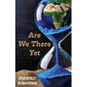 Are We There Yet