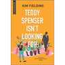 Teddy Spenser Isn't Looking for Love: A Gay New Adult Romance