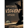 Bitcoin's Violent Upside