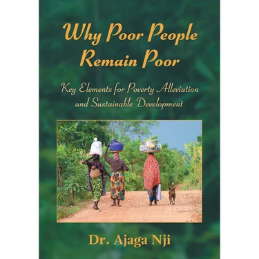 Why Poor People Remain Poor: Key Elements for Poverty Alleviation and Sustainable Development
