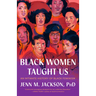 Black Women Taught Us: An Intimate History of Black Feminism