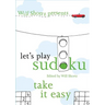 Will Shortz Presents Let's Play Sudoku: Take It Easy: Take It Easy