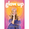 Glow Up: A Teen's Guide to Flipping the Script