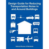 Design Guide for Reducing Transportation Noise in and Around Buildings