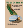 With the Sea Beside Me: An intimate guide to California's central and north coast