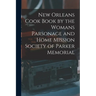 New Orleans Cook Book by the Womans Parsonage and Home Mission Society of Parker Memorial