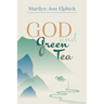 God and Green Tea
