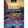 Moon Denver, Boulder & Colorado Springs: Getaways, Outdoor Recreation, Bites & Brews