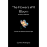 The Flowers Will Bloom