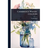 Cambridge Water-colours