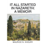 It All Started in Nazareth: A Memoir