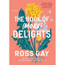 The Book of (More) Delights: Essays