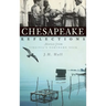 Chesapeake Reflections: Stories from Virginia's Northern Neck