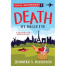 Death by Baguette: A Valentine's Day Murder in Paris