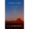 Lone Star: A History of Texas and the Texans