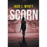 Scorn: A thrilling tale of revenge and justice
