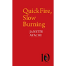 Quickfire, Slow Burning