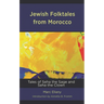 Jewish Folktales from Morocco: Tales of Seha the Sage and Seha the Clown