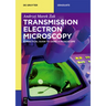 Transmission Electron Microscopy: A Practical Guide to Using a Microscope