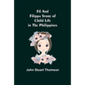 Fil and Filippa Story of Child Life in the Philippines