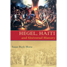 Hegel, Haiti, and Universal History
