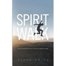 Spirit Walk: The Extraordinary Power of Acts for Ordinary People