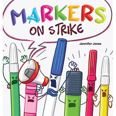Markers on Strike: A Funny, Rhyming, Read Aloud About Being Responsible With School Supplies
