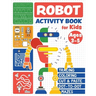 Robot Activity Book: Tracing Skills, Coloring, Cut and Paste, Dot-to-Dot and Mazes for Kids Ages 3-5