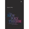 The New Polytheism: Rebirth of the Gods and Goddesses