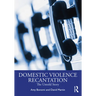 Recantation and Domestic Violence: The Untold Story