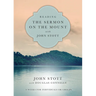 Reading the Sermon on the Mount with John Stott: 8 Weeks for Individuals or Groups
