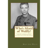 Who's Afraid of Wolffy?: A Sister's Struggle to Make Sense of Her Estranged Vietnam Vet Brother's Reclusion and Murder