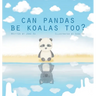 Can Pandas Be Koalas Too?: A Story About Identity, Belonging, and Self-Acceptance