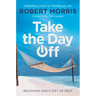 Take the Day Off: Receiving God's Gift of Rest