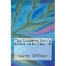 The Sensitive Soul's Guide To Waking Up