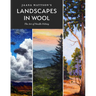 Jaana Mattson's Landscapes in Wool: The Art of Needle Felting
