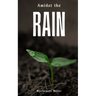 Amidst the Rain