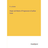 Origin and Mode of Progression of yellow Fever