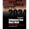 Judgment Day Must Wait: Jehovah's Witnesses-A Sect Between Idealism and Deceit-4th Edition
