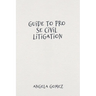 Guide to Pro Se Civil Litigation