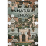 Unnatural Ends