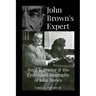 John Brown's Expert: Boyd Stutler & His Unfinished Biography of John Brown