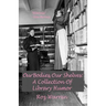 Our Bodies, Our Shelves: A Collection Of Library Humor
