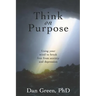 Think on Purpose: Using your mind to break free from anxiety and depression
