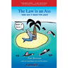 The Law is An Ass: Make Sure it Doesn't Bite Yours!