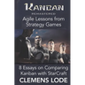 Kanban Remastered: Agile Lessons from Strategy Games: 8 essays on comparing Kanban with StarCraft