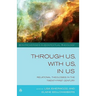 Through Us, with Us, in Us: Relational Theologies in the Twenty-First Century